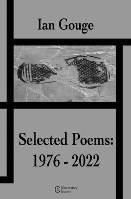 Ian Gouge - Selected Poems (1976 - 2022) by Gouge, Ian
