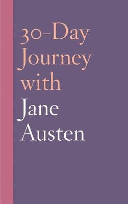 30-Day Journey with Jane Austen by DuQuette, Natasha