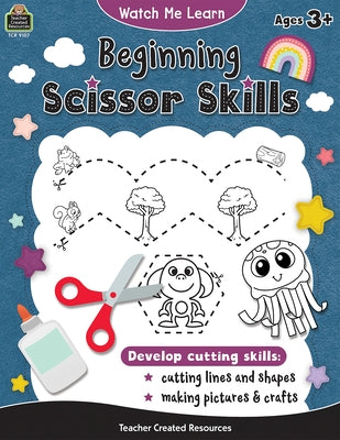 Watch Me Learn: Beginning Scissor Skills by Teacher Created Resources