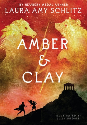 Amber and Clay by Schlitz, Laura Amy