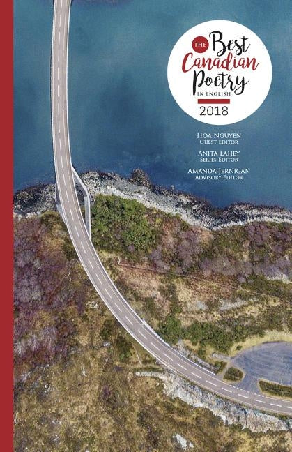 The Best Canadian Poetry in English 2018 by Lahey, Anita