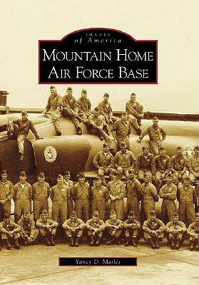 Mountain Home Air Force Base by Mailes, Yancy D.