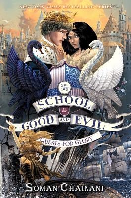 The School for Good and Evil #4: Quests for Glory by Chainani, Soman