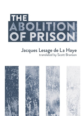 The Abolition of Prison by Lesage de la Haye, Jacques