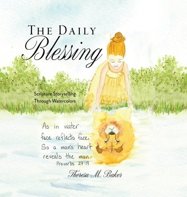 The Daily Blessing: Scripture Storytelling Through Watercolors by Baker, Theresa M.