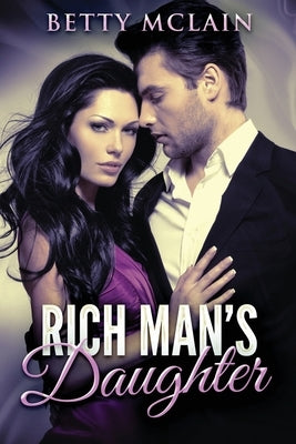 Rich Man's Daughter by McLain, Betty