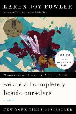 We Are All Completely Beside Ourselves by Fowler, Karen Joy