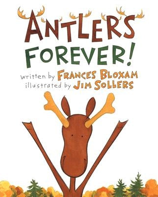 Antlers Forever! by Bloxam, Frances