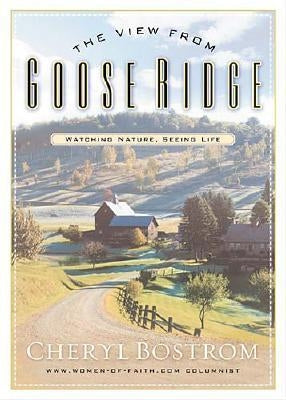 The View from Goose Ridge by Bostrom, Cheryl
