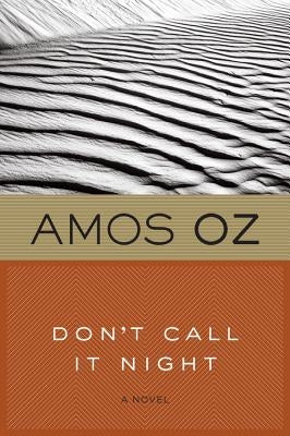 Don't Call It Night by Oz, Amos