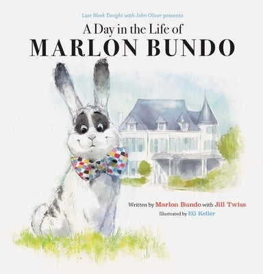 Last Week Tonight with John Oliver Presents a Day in the Life of Marlon Bundo (Better Bundo Book, Lgbt Children's Book) by Bundo, Marlon
