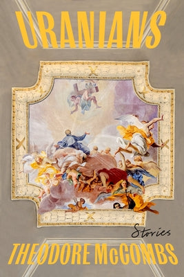Uranians: Stories by McCombs, Theodore