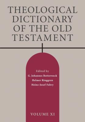 Theological Dictionary of the Old Testament, Volume XI, Volume 11 by Botterweck, G. Johannes