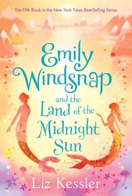Emily Windsnap and the Land of the Midnight Sun by Kessler, Liz