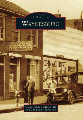 Waynesburg by Toothman III, Glenn J. R. T.