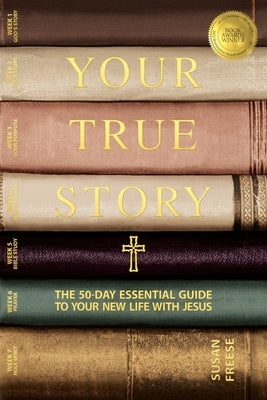 Your True Story by Freese, Susan