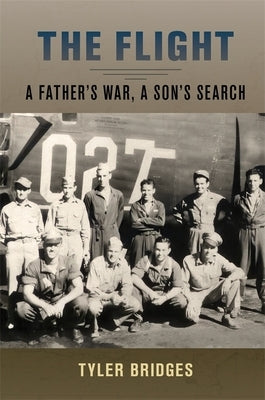 The Flight: A Father's War, a Son's Search by Bridges, Tyler