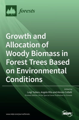Growth and Allocation of Woody Biomass in Forest Trees Based on Environmental Conditions by Todaro, Luigi