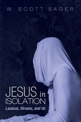 Jesus in Isolation by Sager, W. Scott