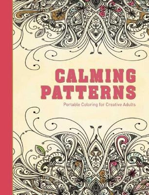 Calming Patterns: Portable Coloring for Creative Adults by Adult Coloring Books