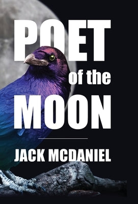Poet Of The Moon by McDaniel, Jack