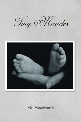 Tiny Miracles by Woodworth, Mel