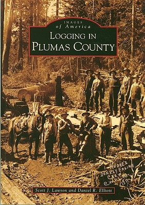 Logging in Plumas County by Lawson, Scott J.