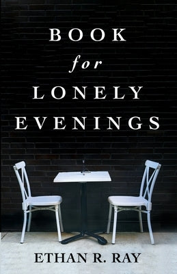Book for Lonely Evenings by Ray, Ethan R.