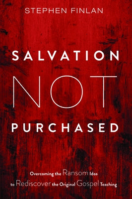 Salvation Not Purchased by Finlan, Stephen
