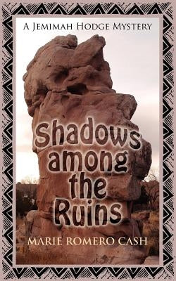 Shadows Among the Ruins by Cash, Marie Romero