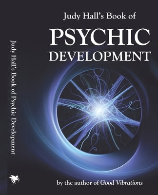 Judy Hall's Book of Psychic Development by Hall, Judy