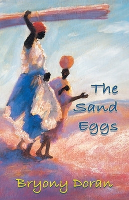 The Sand Eggs by Doran, Bryony