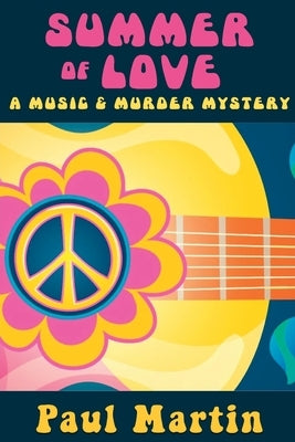 Summer of Love: A Music & Murder Mystery by Martin, Paul
