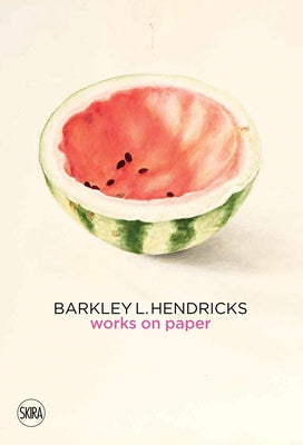 Barkley L. Hendricks: Works on Paper by Hendricks, Barkley