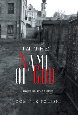 In the Name of God by Dominik Poleski