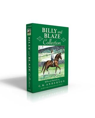 Billy and Blaze Collection: Billy and Blaze; Blaze and the Forest Fire; Blaze Finds the Trail; Blaze and Thunderbolt; Blaze and the Mountain Lion; by Anderson, C. W.