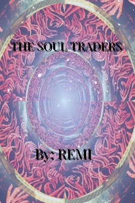 The Soul Traders by Remi