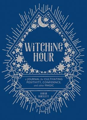 Witching Hour: A Journal for Cultivating Positivity, Confidence, and Other Magic by Urquhart (Pony Gold), Rachel