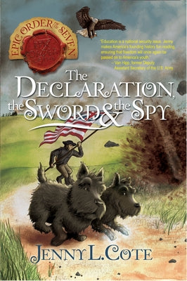 The Declaration, the Sword and the Spy by Cote, Jenny L.