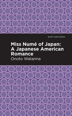 Miss Numè of Japan: A Japanese-American Romance by Watanna, Onoto
