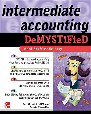 Intermediate Accounting Demystified by Wink, Geri B.