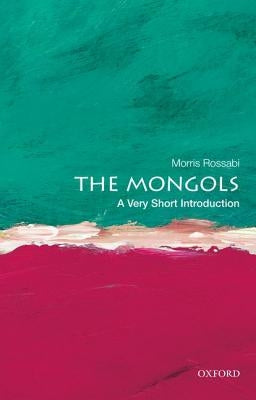 The Mongols: A Very Short Introduction by Rossabi, Morris