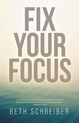 Fix Your Focus by Schreiber, Beth