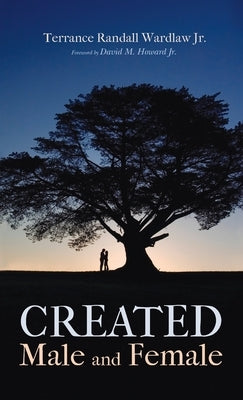 Created Male and Female by Wardlaw, Terrance Randall, Jr.