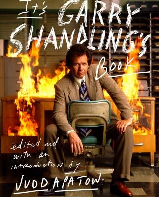 It's Garry Shandling's Book by Apatow, Judd