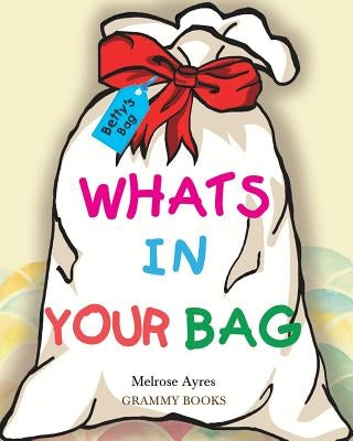 Whats In Your Bag by Ayres, Melrose