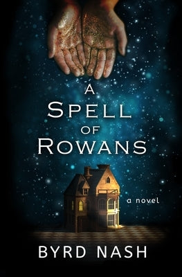 A Spell of Rowans by Nash, Byrd