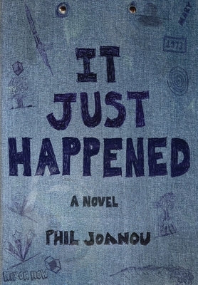 It Just Happened by Joanou, Phil