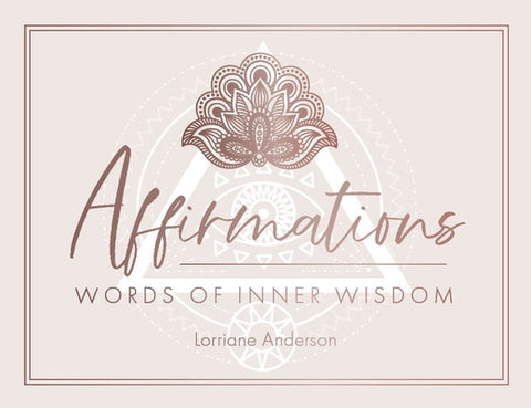 Affirmations: Words of Inner Wisdom by Anderson, Lorriane