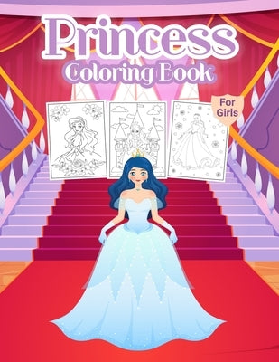 Princess Coloring Book for Girls: Kids Coloring Book Filled with Princesses Designs, Cute Gift for Girls Ages 4-8 by Bmpublishing